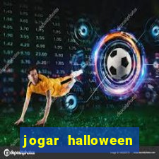 jogar halloween valendo dinheiro